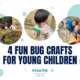 4 Fun Bug Crafts for Young Children